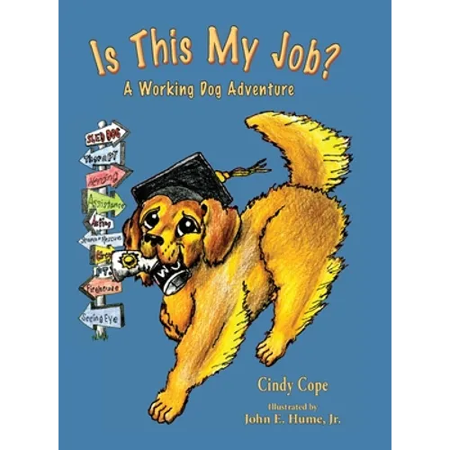 Is This My Job?: A Working Dog Adventure