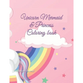 Unicorn Mermaid & Princess Coloring book