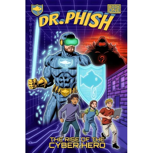 Dr. Phish: The Rise of the Cyber Hero