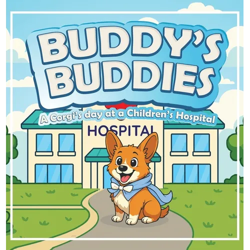 Buddy's Buddies: A Corgi's day at a Children's Hospital