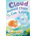 Cloud-Named-Chloe and Her Cat Louey: Science Fiction for Curious Kids