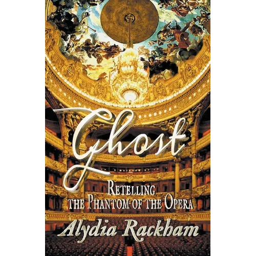 Ghost: Retelling the Phantom of the Opera