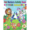 Dot Marker Activity Book ABC Animals: Dot Marker Activity Book ABC Dot Marker Activity Book Animals Dot Marker Activity Book Easy Guided BIG DOTS Dot