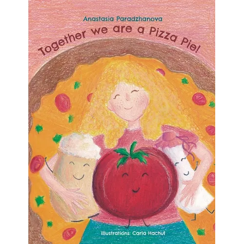 Together We Are a Pizza Pie!