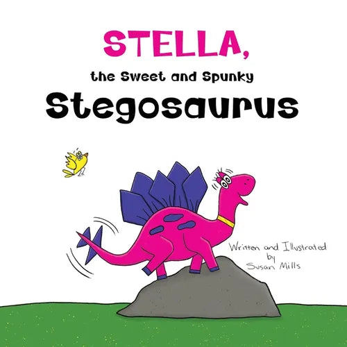 Stella, the Sweet and Spunky Stegosaurus: A Heartwarming Tale of a Dinosaur with Autism Finding a Forever Friend