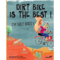 Dirt Bike Is The Best! I'm Dirt Bike!