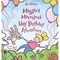 Maggie's Marvelous Half Birthday Adventure