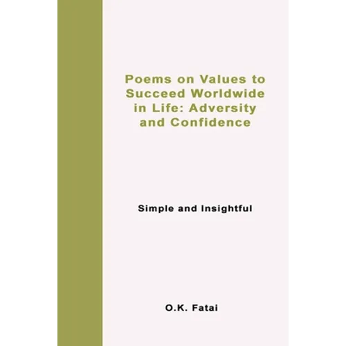 Poems on Values to Succeed Worldwide in Life: Adversity and Confidence: Simple and Insightful