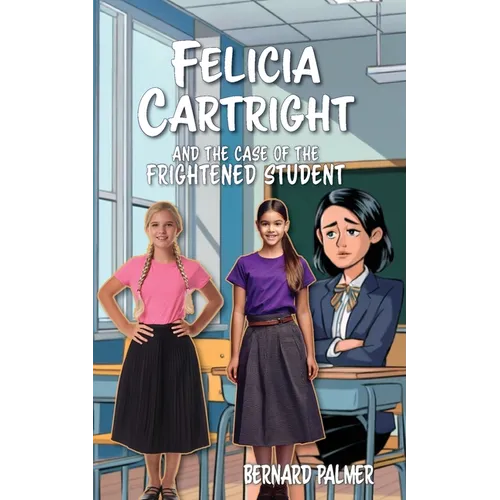 Felicia Cartright and the Case of the Frightened Student