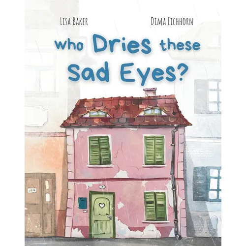 Who Dries These Sad Eyes?: (Cute Children's Books, Best Children's Books, Books about Geography and Culture, Books about Where We Live, Books abo