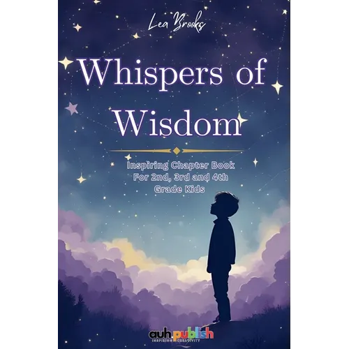 Whispers of Wisdom: Inspiring Chapter Reading Book for 2nd, 3rd and 4th Grade Kids