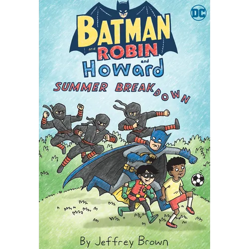 Batman and Robin and Howard: Summer Breakdown