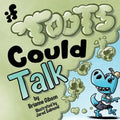 If Toots Could Talk