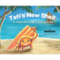 Toti's New Shell: A Hermit Crab's Adventure