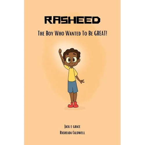 Rasheed: The Boy Who Wanted to be Great!