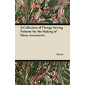 A Collection of Vintage Sewing Patterns for the Making of Home Accessories