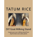 DiY Goat Milking Stand: Create your own milking stand from 2by4 and cedar planks