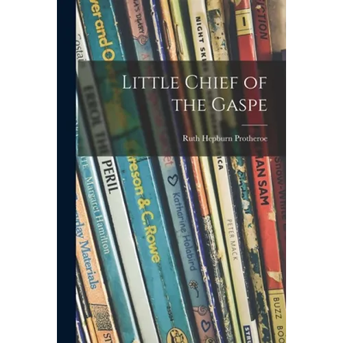 Little Chief of the Gaspe