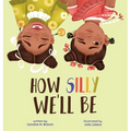 How Silly We'll Be