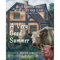 Allie's Adventures with Pecky and Clyde: A Very Good Summer