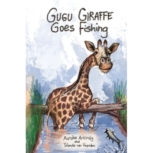Gugu Giraffe: Goes Fishing