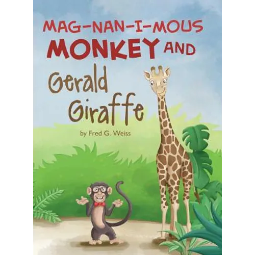 Mag-Nan-I-MOUS Monkey and Gerald Giraffe