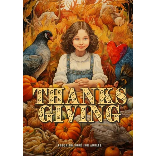 Thanksgiving Coloring Book for Adults: Thanksgiving Coloring Book Grayscale Grayscale Coloring Book for Adults Grayscale Thanksgiving Offerings and Ba