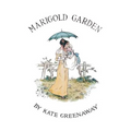 Marigold Garden; Pictures and Rhymes: Illustrated