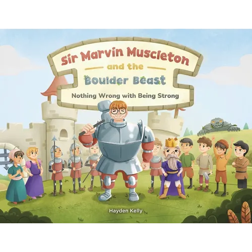 Sir Marvin Muscleton and the Boulder Beast: Nothing Wrong with Being Strong