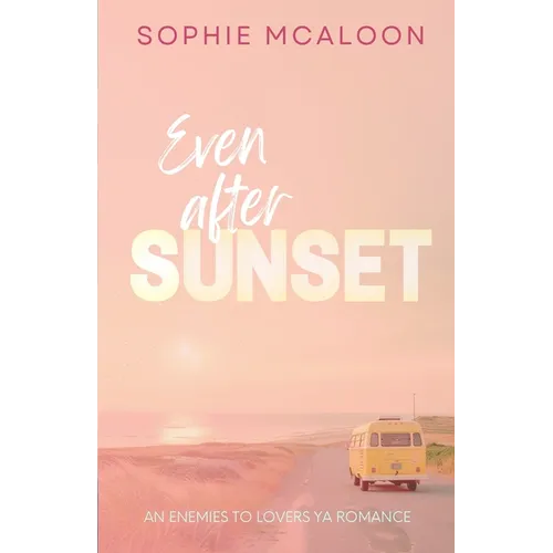 Even After Sunset: A YA enemies to lovers opposites attract romance