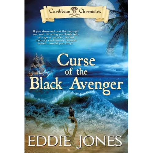Curse of the Black Avenger: A Pirate Action Adventure Series for Young Adult Readers - Hardcover