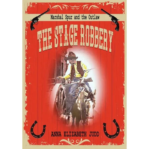 The Stage Robbery: Marshal Spur and the Outlaw