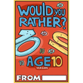 Would You Rather Age 10 Version