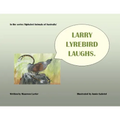 Larry Lyrebird Laughs