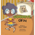 Goodbye, Gilroy: A Children's Book About Embracing Change