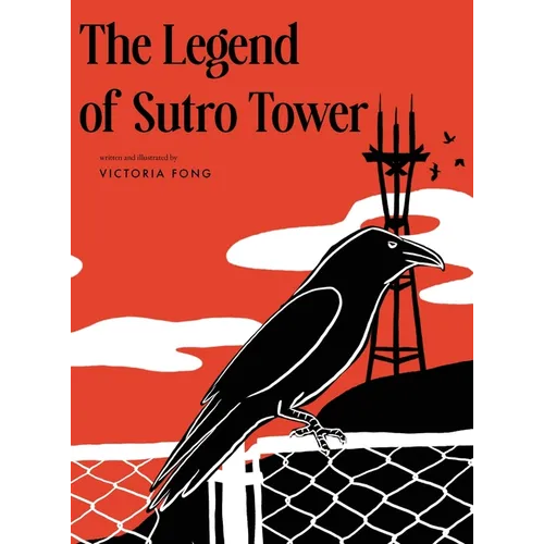 The Legend of Sutro Tower: A Story Blending San Francisco History and Lore