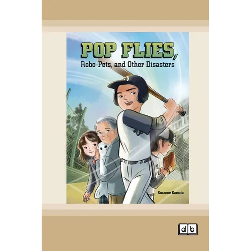 Pop Flies, Robo-Pets, and Other Disasters [Dyslexia-friendly edition]