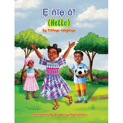 Ẹ ǹlẹ́ ó! (Hello)