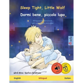 Sleep Tight, Little Wolf - Dormi bene, piccolo lupo (English - Italian): Bilingual children's book, with online audio and video