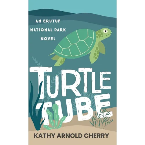Turtle Tube: An Erutuf National Park Novel