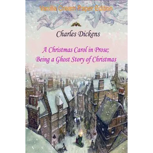 A Christmas Carol in Prose; Being a Ghost Story of Christmas