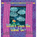 Where Does the Wind Go?: Book 3 of The VERY Important Question Series