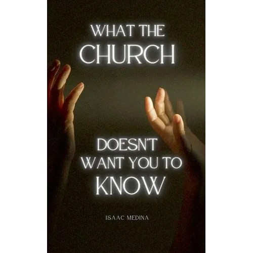 What The Church Doesn't Want You To Know - Paperback
