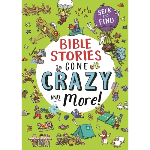Bible Stories Gone Crazy and More: Seek and Find
