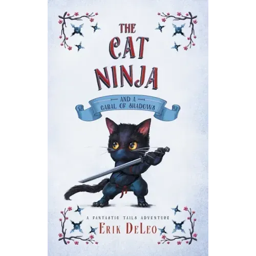 The Cat Ninja: and a Cabal of Shadows