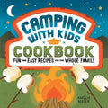 Camping with Kids Cookbook: Fun and Easy Recipes for the Whole Family