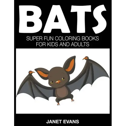 Bats: Super Fun Coloring Books For Kids And Adults