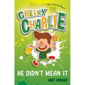 Cheeky Charlie: He Didn't Mean It