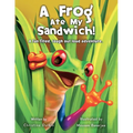 A Frog Ate my Sandwich!: A fun filled, laugh out loud adventure