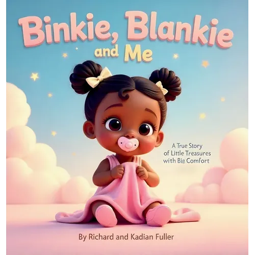 Binkie, Blankie and Me